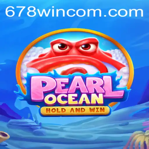 Diving into PearlOcean: Explore the Enchanting World of 678WIN