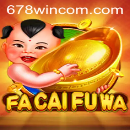 Unveiling FaCaiFuWa: The Exciting World of 678WIN
